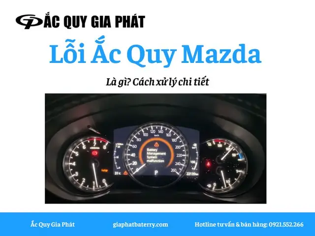 Lỗi Ắc Quy Mazda: Nguyên Nhân, Dấu Hiệu & Cách Xử Lý