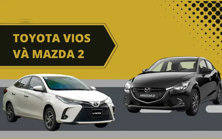 Phân Khúc Mazda 2 Vs Vios: So Sánh Chi Tiết Xe Nào Phù Hợp Với Bạn?