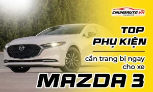 Phụ Kiện Mazda 3: Nâng Tầm Xế Yêu Tại Long Biên - Khám Phá Lựa Chọn Tối Ưu