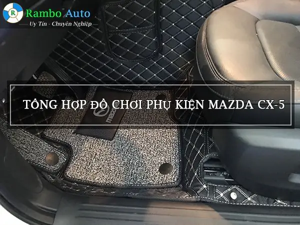 Phụ Kiện Xe Hơi Mazda Cx-5: Nâng Tầm Trải Nghiệm Lái Xe