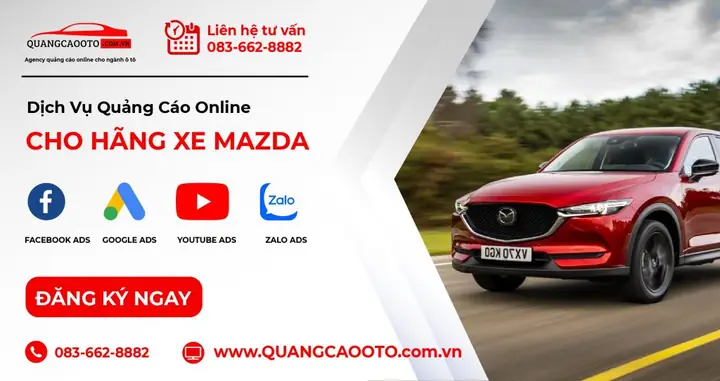 Làm Thế Nào Để Thiết Kế Chiến Dịch Quảng Cáo Xe Mazda Hiệu Quả?