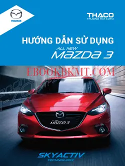 Sách Hướng Dẫn Sử Dụng Xe Mazda 3: Cẩm Nang Chi Tiết Cho Người Lái Xe