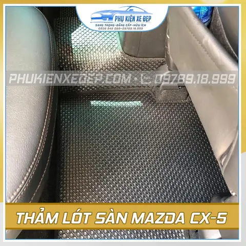 Thảm Cao Su Lót Sàn Xe Mazda Cx-5: Tiêu Chí Chọn Lựa Và Lợi Ích Không Ngờ