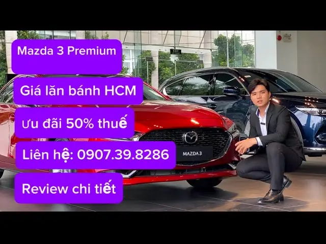 Tổng Thuế Xe Ô Tô Mazda 3: Hướng Dẫn Chi Tiết Cho Người Mua Xe Mới
