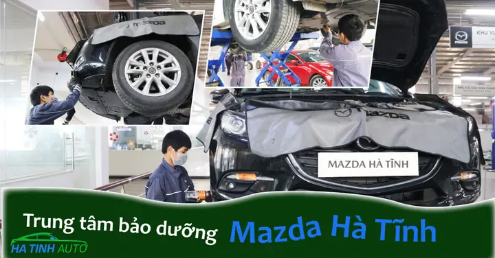 Trung Tâm Bảo Dưỡng Xe Mazda Uy Tín: Hướng Dẫn Toàn Diện Từ A-z