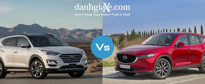 Tucson 2020 Vs Mazda Cx-5 2020: Lựa Chọn Nào Phù Hợp Với Bạn?