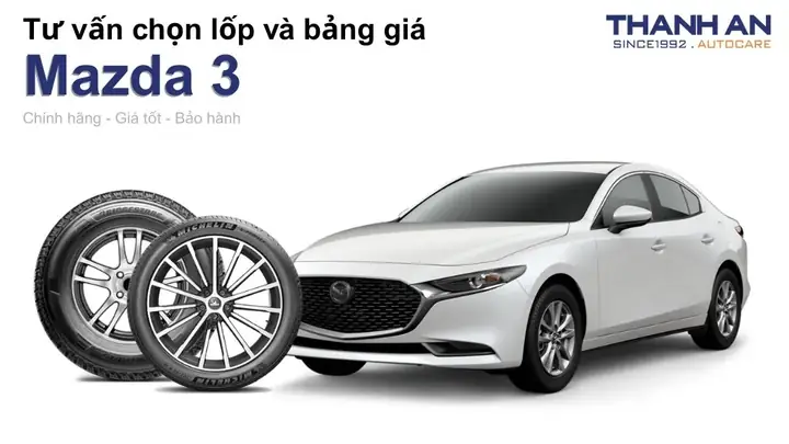 Hướng Dẫn Chọn Lốp Xe Mazda 3 Mới Nhất