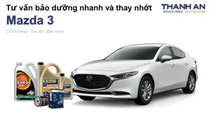Xe Mazda 3 Nên Thay Dầu Gì? Hướng Dẫn Chi Tiết Từ A-z