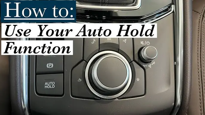 Autohold Trên Mazda Cx-5: Công Nghệ Hỗ Trợ Phanh Giữ Xe Tiện Lợi
