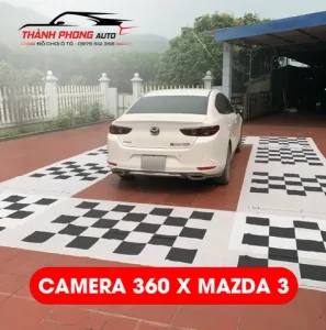 Camera 360 Cho Mazda 3: Chi Phí Lắp Đặt, Lợi Ích Và Kinh Nghiệm Chọn Lựa