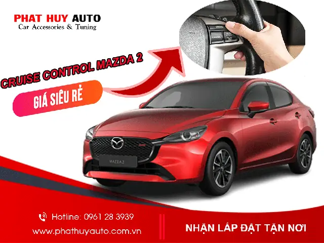 Có Nên Lắp Chức Năng Cruise Control Cho Mazda 2: Giải Đáp Chi Tiết Từ Chuyên Gia