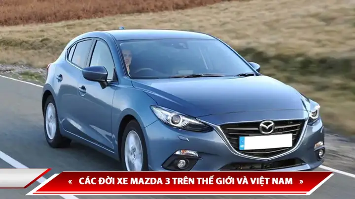 Mazda Các Đời: Phân Biệt Sự Khác Nhau Giữa Từng Thế Hệ