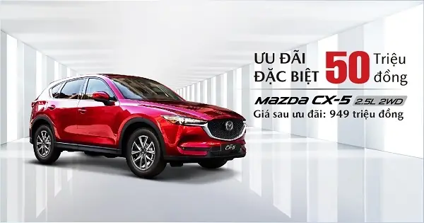 Mazda Cx-5: Khám Phá Ưu Đãi 50 Triệu Đồng Và Những Điều Bạn Cần Biết