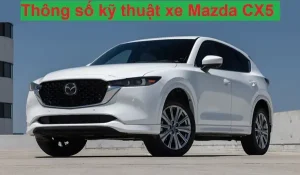Mazda Cx-5 2016: Thông Số Kỹ Thuật Và Những Điều Cần Biết Cho Người Dùng