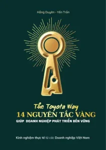 Nguyên Tắc Toyota: Nền Tảng Cho Sự Xuất Sắc Trong Sản Xuất Và Quản Trị Doanh Nghiệp