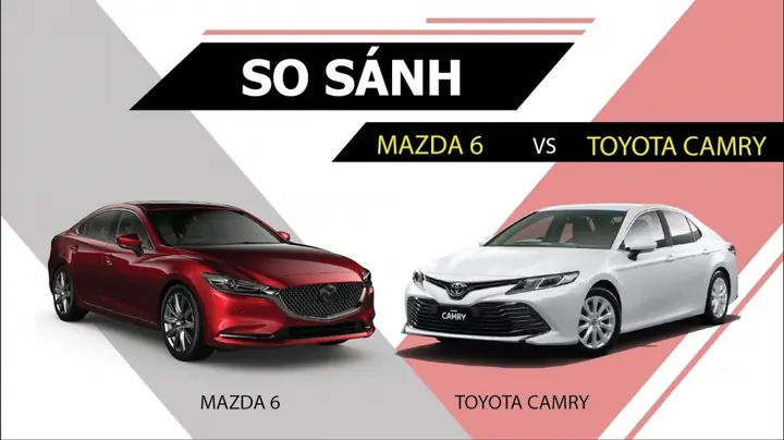 So Sánh Camry 2.0e Và Mazda 6: Lựa Chọn Nào Phù Hợp Với Bạn?