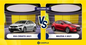 So Sánh Kia Cerato Và Mazda 3: Lựa Chọn Nào Phù Hợp Với Bạn?