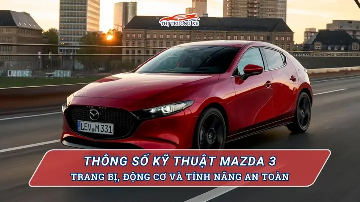 Thông Số Kỹ Thuật Mazda 3: Chiều Dài Và Những Con Số "biết Nói"