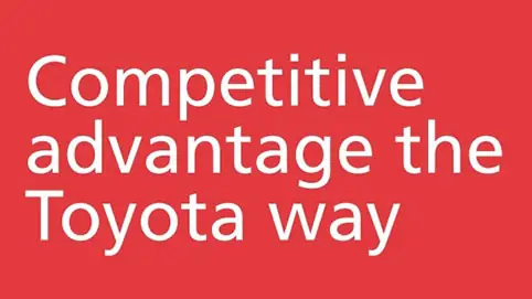 Toyota Competitive Advantage: Những Yếu Tố Dẫn Đầu Thị Trường