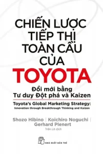 Toyota Global Strategy: Chiến Lược Toàn Cầu Của Toyota Và Những Bài Học Cho Doanh Nghiệp Việt Nam