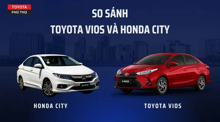 Toyota Vs Honda City: So Sánh Chi Tiết Các Mẫu Xe Phổ Biến Hiện Nay Toyota Vs Honda City: So Sánh Chi Tiết Các Mẫu Xe Phổ Biến Hiện Nay