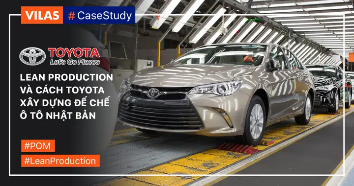 Toyota Lean Production: Nguyên Tắc Và Ứng Dụng Trong Sản Xuất