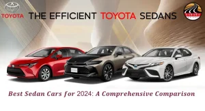 Toyota Sedan Models: Đánh Giá Toàn Diện Các Dòng Xe Sedan