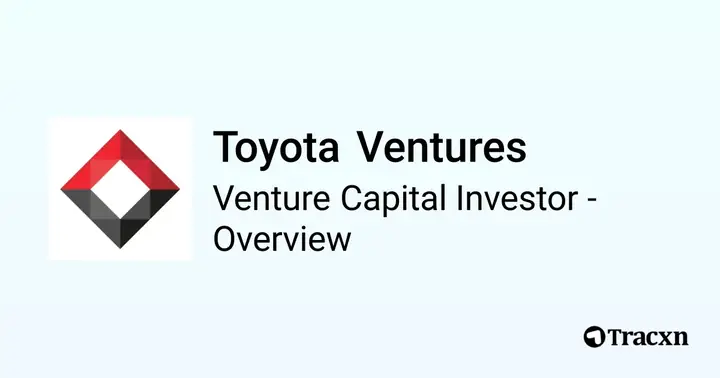 Toyota Venture Capital: Tổng Quan Về Quỹ Đầu Tư Của Toyota Và Các Hoạt Động Chính Toyota Venture Capital: Tổng Quan Về Quỹ Đầu Tư Của Toyota Và Các Hoạt Động Chính