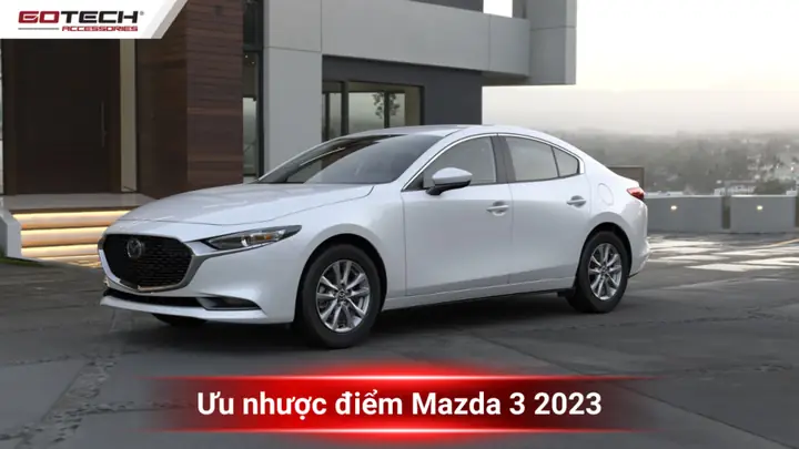Ưu Nhược Điểm Xe Mazda 3: Đánh Giá Chi Tiết Cho Người Mua Xe